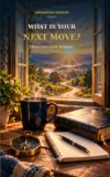 What Is Your Next Move?: When God Opens Windows cover